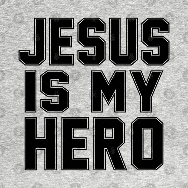 Jesus Is My Hero.  Christian Shirts, Hoodies, and gifts by ChristianLifeApparel